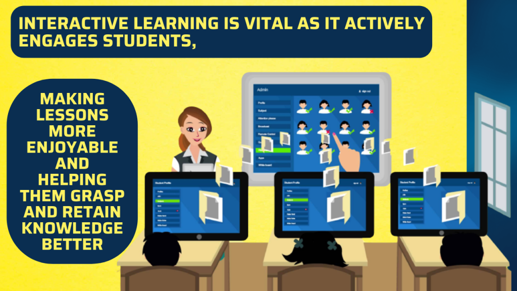 Interactive learning is vital as it actively engages students, 