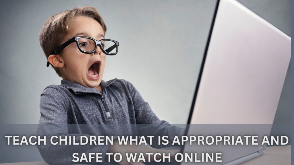 Teach children what is appropriate and safe to watch online techgroomers