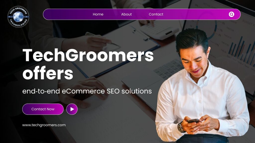 TechGroomers offers end‑to‑end eCommerce SEO solutions