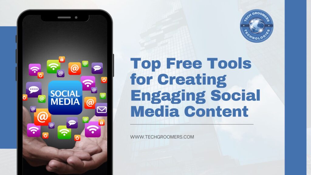 Top Free Tools for Creating Engaging Social Media Content