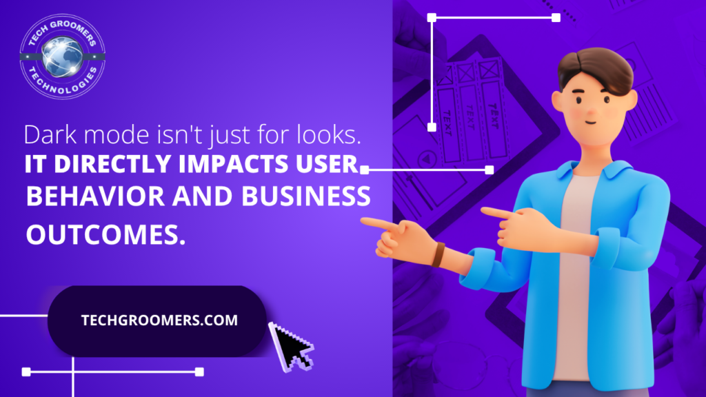 Dark mode isn't just for looks. It directly impacts user behavior and business outcomes.