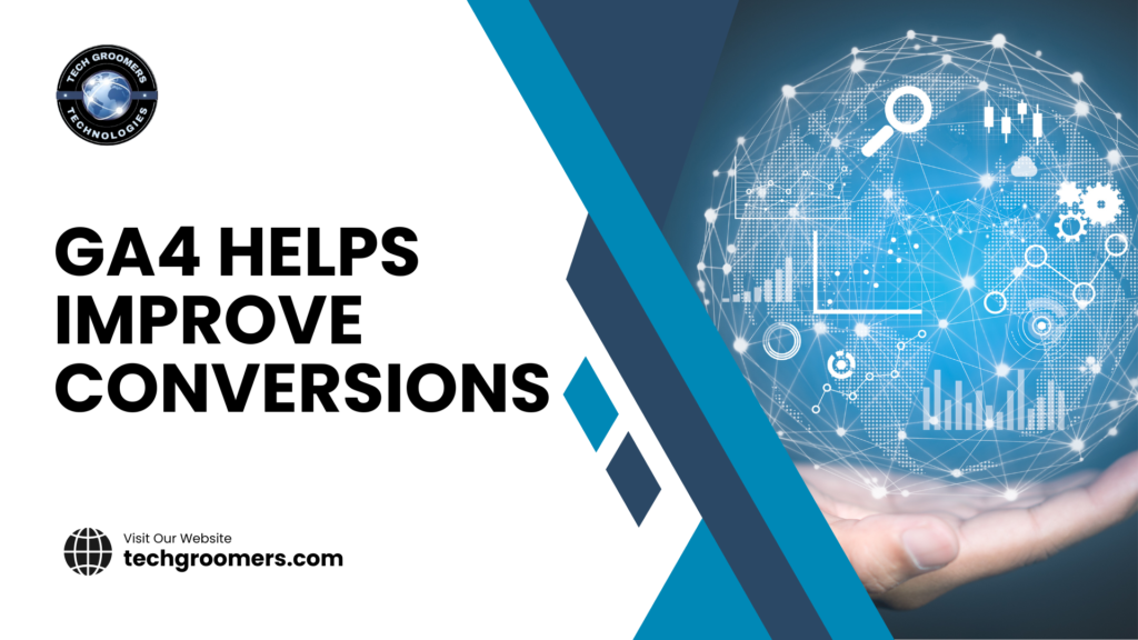 ga4 helps improve conversions