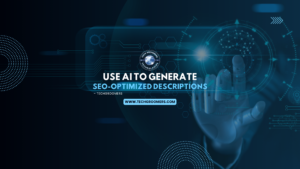 How to Use AI to Generate SEO-Optimized Product Descriptions – TechGroomers
