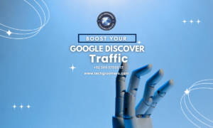 Boost Your Google Discover Traffic With These Content Hacks – TechGroomers Insights