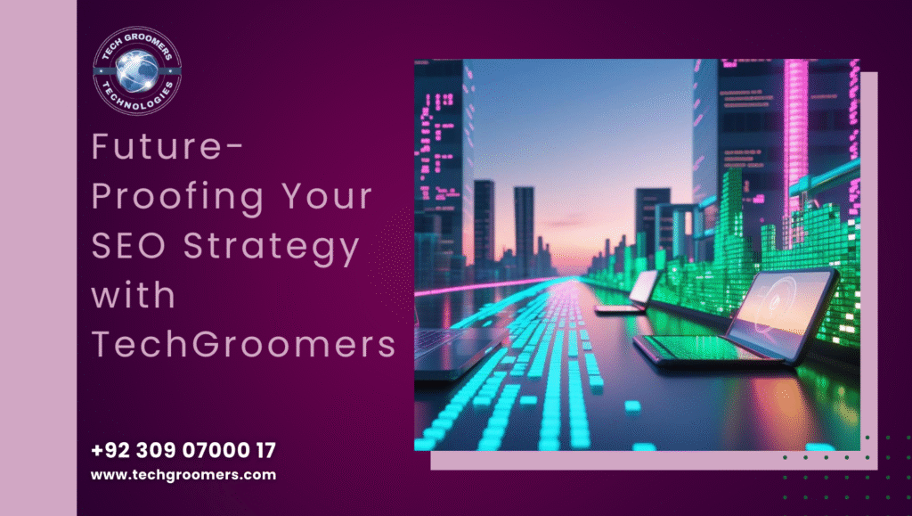Future-Proofing Your SEO Strategy with TechGroomers