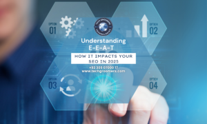 Understanding E-E-A-T and How It Impacts Your SEO in 2025 – TechGroomers Update