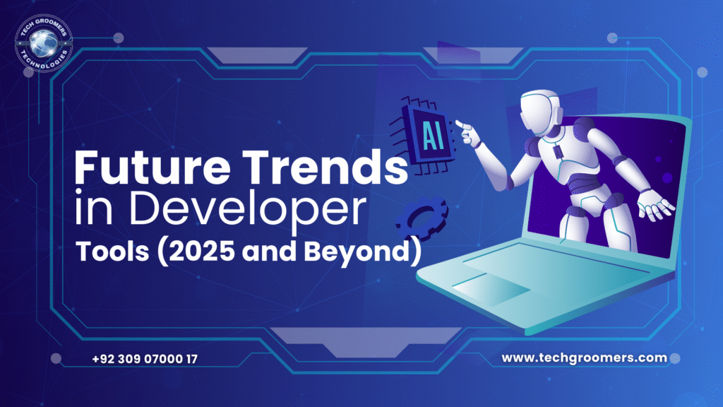 Future Trends in Developer Tools (2025 and Beyond)