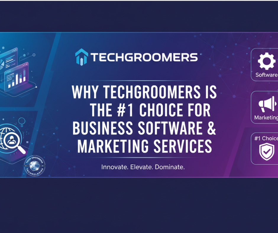 Why TechGroomers is the #1 Choice for Business Software & Marketing Services