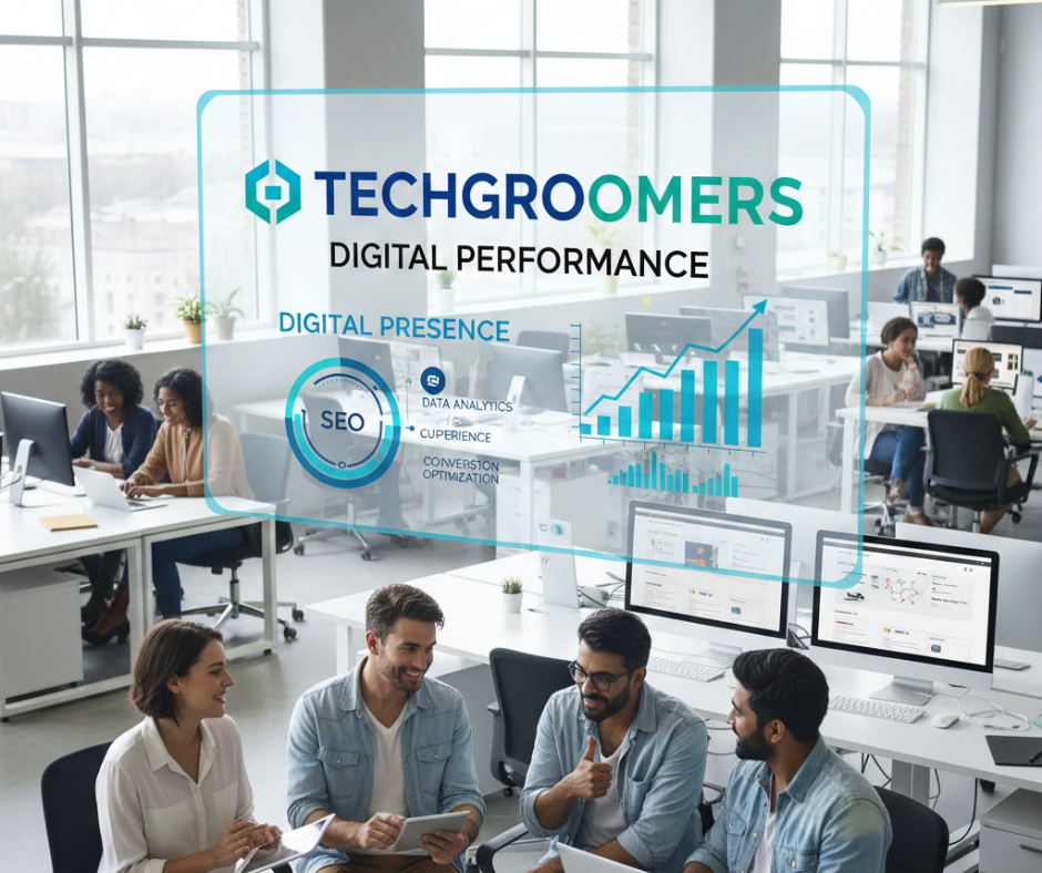 How TechGroomers Is Helping Businesses Move from Digital Presence to Digital Performance
